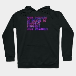 the universe is made of protons neutrons electrons and morons funny science Hoodie